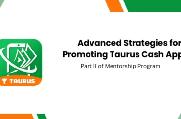 Advanced Strategies for Promoting Taurus Cash App: Part II of Mentorship Program
