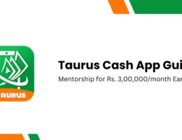 Taurus Cash App Guide: Mentorship for Rs. 3,00,000/month Earnings